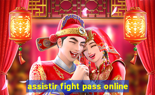 assistir fight pass online